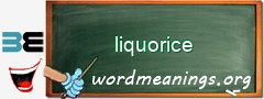 WordMeaning blackboard for liquorice
